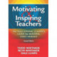 Motivating & Inspiring Teachers: The Educational Leader's Guide for Building Staff Morale