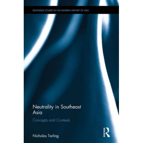 Neutrality in Southeast Asia: Concepts and Contexts