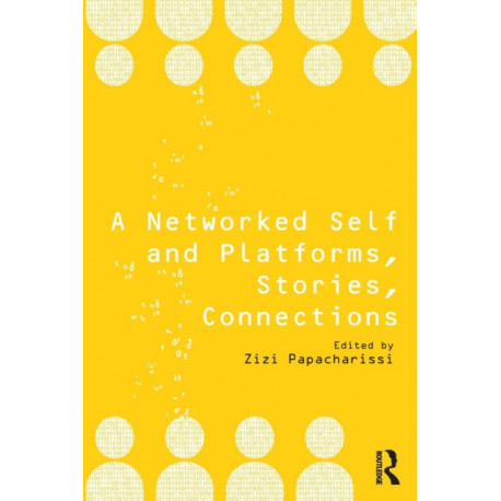 A Networked Self and Platforms, Stories, Connections