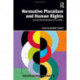 Normative Pluralism and Human Rights: Social Normativities in Conflict