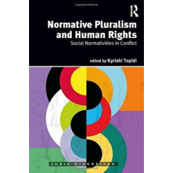 Normative Pluralism and Human Rights: Social Normativities in Conflict