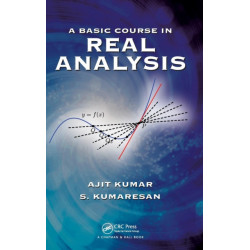 A Basic Course in Real Analysis