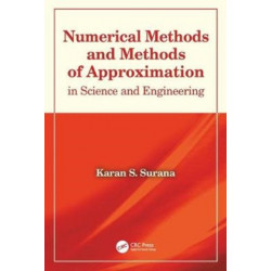 Numerical Methods and Methods of Approximation in Science and Engineering: in Science and Engineering