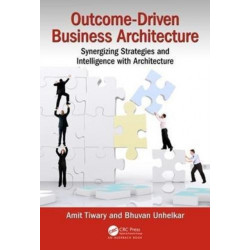 Outcome-Driven Business Architecture: Synergizing Strategies and Intelligence with Architecture
