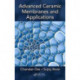 Advanced Ceramic Membranes and Applications