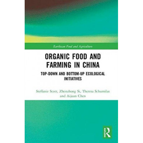 Organic Food and Farming in China: Top-down and Bottom-up Ecological Initiatives