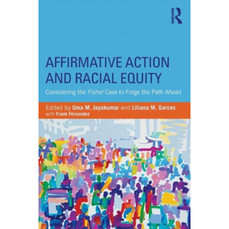 Affirmative Action and Racial Equity: Considering the Fisher Case to Forge the Path Ahead