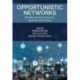 Opportunistic Networks: Mobility Models, Protocols, Security, and Privacy