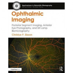 Ophthalmic Imaging: Posterior Segment Imaging, Anterior Eye Photography, and Slit Lamp Biomicrography