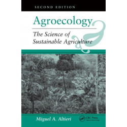 Agroecology: The Science Of Sustainable Agriculture, Second Edition