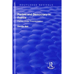 Parties and Democracy in France: Parties Under Presidentialism