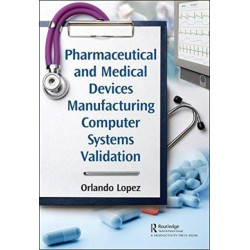 Pharmaceutical and Medical Devices Manufacturing Computer Systems Validation