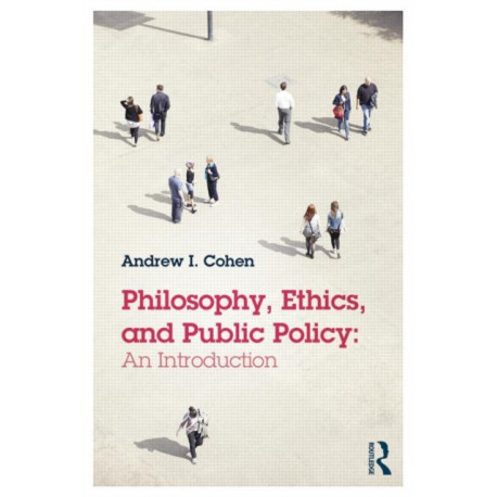 Philosophy, Ethics, and Public Policy: An Introduction: An Introduction