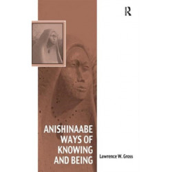 Anishinaabe Ways of Knowing and Being