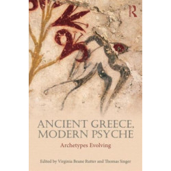 Ancient Greece, Modern Psyche: Archetypes Evolving