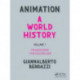 Animation: A World History: Volume I: Foundations - The Golden Age