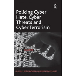 Policing Cyber Hate, Cyber Threats and Cyber Terrorism