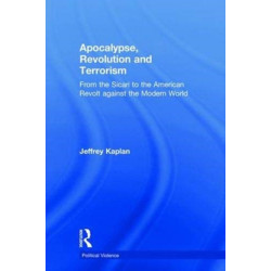 Apocalypse, Revolution and Terrorism: From the Sicari to the American Revolt against the Modern World