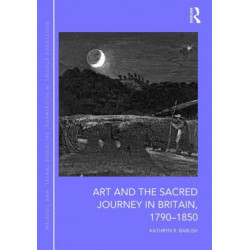 Art and the Sacred Journey in Britain, 1790-1850