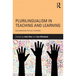 Plurilingualism in Teaching and Learning: Complexities Across Contexts