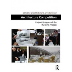 Architecture Competition: Project Design and the Building Process