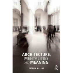 Architecture, Mentalities and Meaning