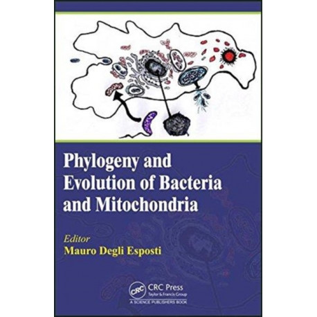 Phylogeny and Evolution of Bacteria and Mitochondria