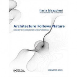 Architecture Follows Nature-Biomimetic Principles for Innovative Design