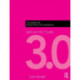 Architecture 3.0: The Disruptive Design Practice Handbook