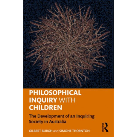 Philosophical Inquiry with Children: The Development of an Inquiring Society in Australia