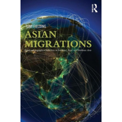 Asian Migrations: Social and Geographical Mobilities in Southeast, East, and Northeast Asia