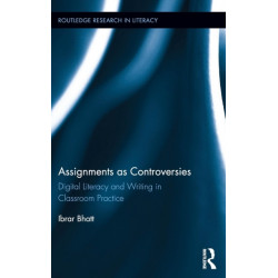 Assignments as Controversies: Digital Literacy and Writing in Classroom Practice