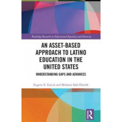 An Asset-Based Approach to Latino Education in the United States: Understanding Gaps and Advances