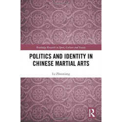 Politics and Identity in Chinese Martial Arts