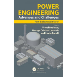 Power Engineering: Advances and Challenges Part B: Electrical Power