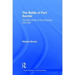 The Battle of Fort Sumter: The First Shots of the American Civil War