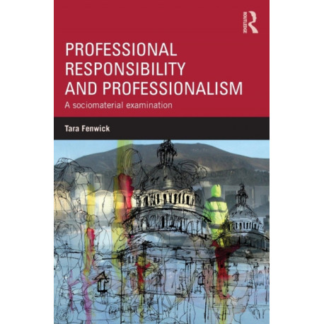 Professional Responsibility and Professionalism: A sociomaterial examination