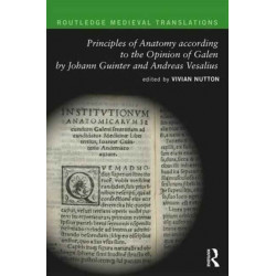 Principles of Anatomy according to the Opinion of Galen by Johann Guinter and Andreas Vesalius