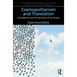 Cosmopolitanism and Translation: Investigations into the Experience of the Foreign