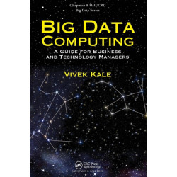 Big Data Computing: A Guide for Business and Technology Managers