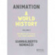 Animation: A World History: Volume II: The Birth of a Style - The Three Markets
