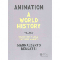 Animation: A World History: Volume II: The Birth of a Style - The Three Markets