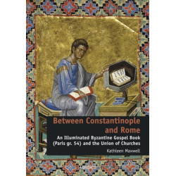 Between Constantinople and Rome: An Illuminated Byzantine Gospel Book (Paris gr. 54) and the Union of Churches