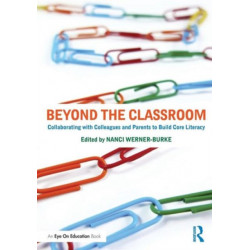 Beyond the Classroom: Collaborating with Colleagues and Parents to Build Core Literacy