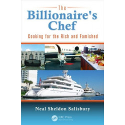 The Billionaire's Chef: Cooking for the Rich and Famished