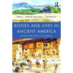 Bodies and Lives in Ancient America: Health Before Columbus
