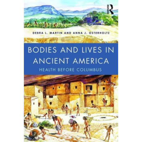 Bodies and Lives in Ancient America: Health Before Columbus