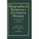 Biographical Dictionary of Chinese Women, Volume II: Tang Through Ming 618 - 1644