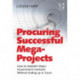 Procuring Successful Mega-Projects: How to Establish Major Government Contracts Without Ending up in Court