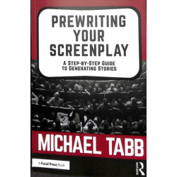 Prewriting Your Screenplay: A Step-by-Step Guide to Generating Stories